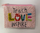 Teach Love Inspire Beaded Zipper Pouch | Teacher Makeup Bag & Gift | Pink | Bossier City, LA